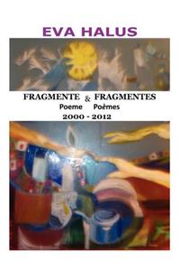 Fragmente/Fragmentes (Poeme/Poemes) 2000-2012 (Multiple Languages