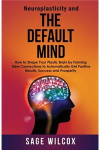 Neuroplasticity and The Default Mind