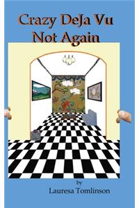 Crazy DeJa Vu - Not Again