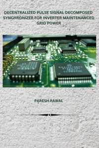 Decentralized Pulse Signal Decomposed Synchronizer for Inverter Maintenanced Grid Power