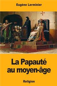 La Papauté au moyen-âge