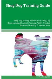 Shug Dog Training Guide Shug Dog Training Book Features
