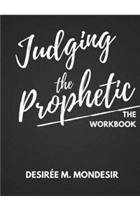 Judging the Prophetic Workbook