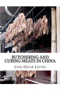 Butchering and Curing Meats In China