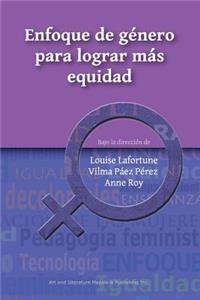 Enfoque de Género Para Lograr Más Equidad