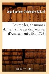 Les Rondes, Chansons À Danser Suite Des Dix Volumes d'Amusements, (Éd.1724)