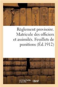 Règlement Provisoire. Matricule Des Officiers Et Assimilés. Feuillets de Punitions (Éd.1912)