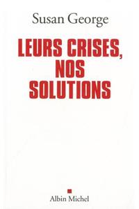 Leurs Crises, Nos Solutions