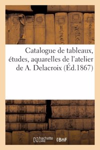 Catalogue de Tableaux, Études, Aquarelles de l'Atelier de A. Delacroix