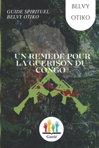 Un Remede Pour La Guerison Du Congo