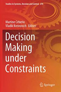 Decision Making Under Constraints