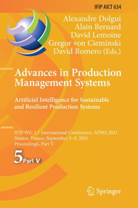 Advances in Production Management Systems. Artificial Intelligence for Sustainable and Resilient Production Systems