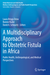 Multidisciplinary Approach to Obstetric Fistula in Africa