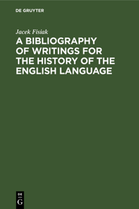 Bibliography of Writings for the History of the English Language