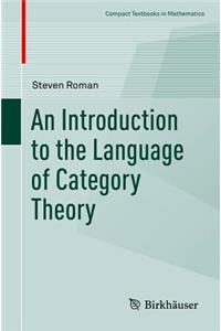 Introduction to the Language of Category Theory