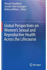 Global Perspectives on Women's Sexual and Reproductive Health Across the Lifecourse