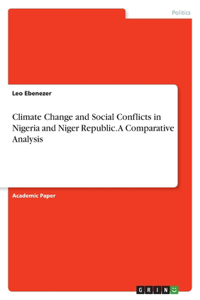 Climate Change and Social Conflicts in Nigeria and Niger Republic. A Comparative Analysis