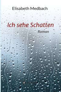 Ich sehe Schatten