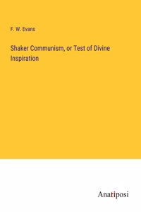 Shaker Communism, or Test of Divine Inspiration