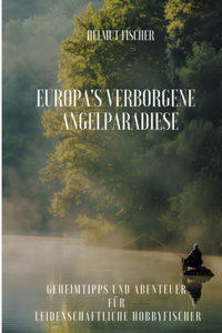 Europa's verborgene Angelparadiese