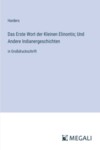 Das Erste Wort der Kleinen Elinontis; Und Andere Indianergeschichten