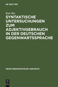 Syntaktische Untersuchungen Zum Adjektivgebrauch in Der Deutschen Gegenwartssprache