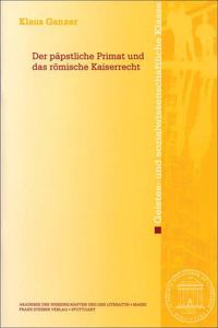 Papstliche Primat Und Das Romische Kaiserrecht