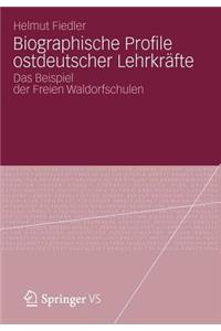 Biographische Profile Ostdeutscher Lehrkräfte