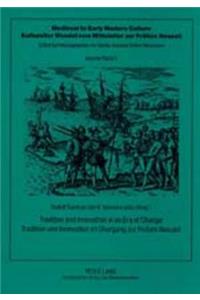 Tradition and Innovation in an Era of Change Tradition Und Innovation Im Uebergang Zur Fruehen Neuzeit