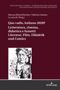 Quo vadis, italiano? Letteratura, cinema, didattica e fumetti / Literatur, Film, Didaktik und Comic