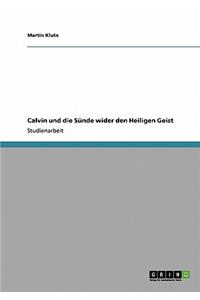 Calvin und die Sünde wider den Heiligen Geist