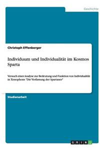 Individuum und Individualität im Kosmos Sparta: Versuch einer Analyse zur Bedeutung und Funktion von Individualität in Xenophons Die Verfassung der Spartaner