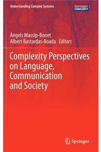 Complexity Perspectives on Language, Communication and Society