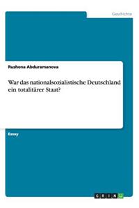 War das nationalsozialistische Deutschland ein totalitärer Staat?