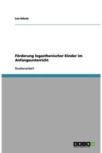 Förderung legasthenischer Kinder im Anfangsunterricht
