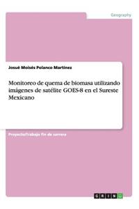 Monitoreo de quema de biomasa utilizando imágenes de satélite GOES-8 en el Sureste Mexicano