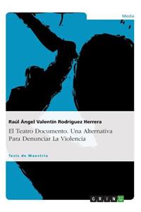 Teatro Documento. Una Alternativa Para Denunciar La Violencia