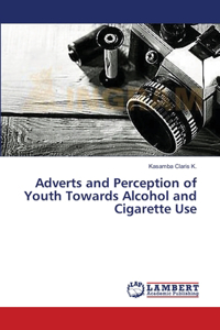 Adverts and Perception of Youth Towards Alcohol and Cigarette Use