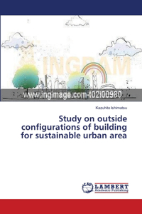 Study on outside configurations of building for sustainable urban area