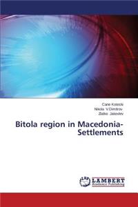 Bitola region in Macedonia-Settlements