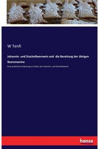 Johannis- und Stachelbeerwein und die Bereitung der übrigen Beerenweine