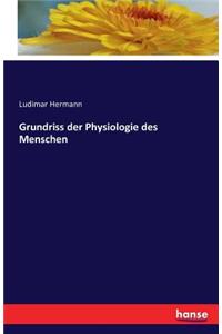 Grundriss der Physiologie des Menschen