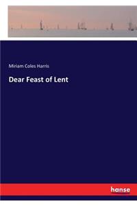 Dear Feast of Lent