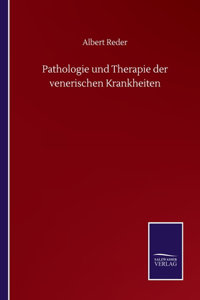 Pathologie und Therapie der venerischen Krankheiten