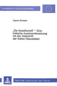 «Die Gesellschaft»- Eine Kritische Auseinandersetzung Mit Der Zeitschrift Der Fruehen Naturalisten