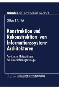 Konstruktion und Rekonstruktion von Informationssystem-Architekturen