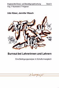 Burnout Bei Lehrerinnen Und Lehrern. Eine Bedingungsanalyse Im Schulformvergleich