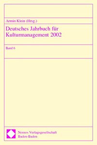 Deutsches Jahrbuch Fur Kulturmanagement 2002