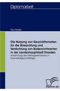 Die Nutzung von Geschäftsmieten für die Überprüfung und Verdichtung von Bodenrichtwerten in der Landeshauptstadt Dresden