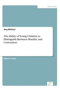 Ability of Young Children to Distinguish Between Morality and Convention